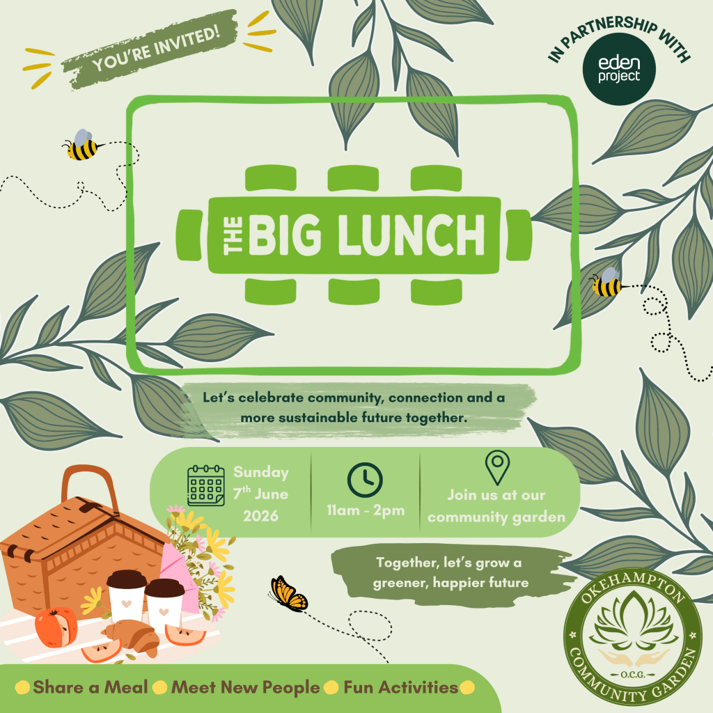 Promotional poster for The Big Lunch community event, organised in partnership with the Eden Project and Okehampton Community Garden. The poster features green leafy illustrations, bees, a picnic basket, flowers, and refreshments. It invites people to join a community gathering on Sunday 7 June 2026 from 11am–2pm at the community garden, celebrating connection, sustainability, and community spirit.